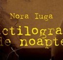 Nora Iuga. În lumea „dactilografei de noapte”